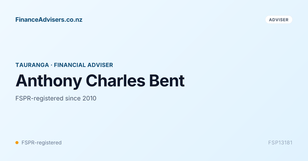 Anthony Charles Bent - Financial Adviser in Tauranga | Finance Advisers NZ