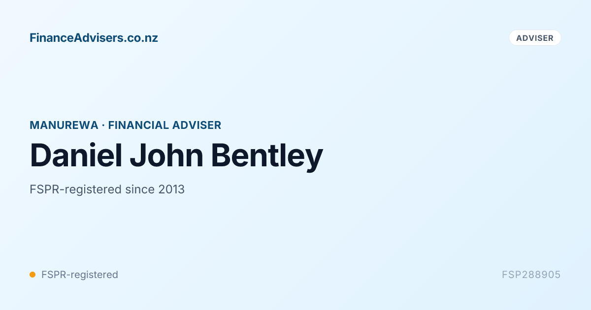 Daniel John Bentley - Financial Adviser in Manurewa | Finance Advisers NZ