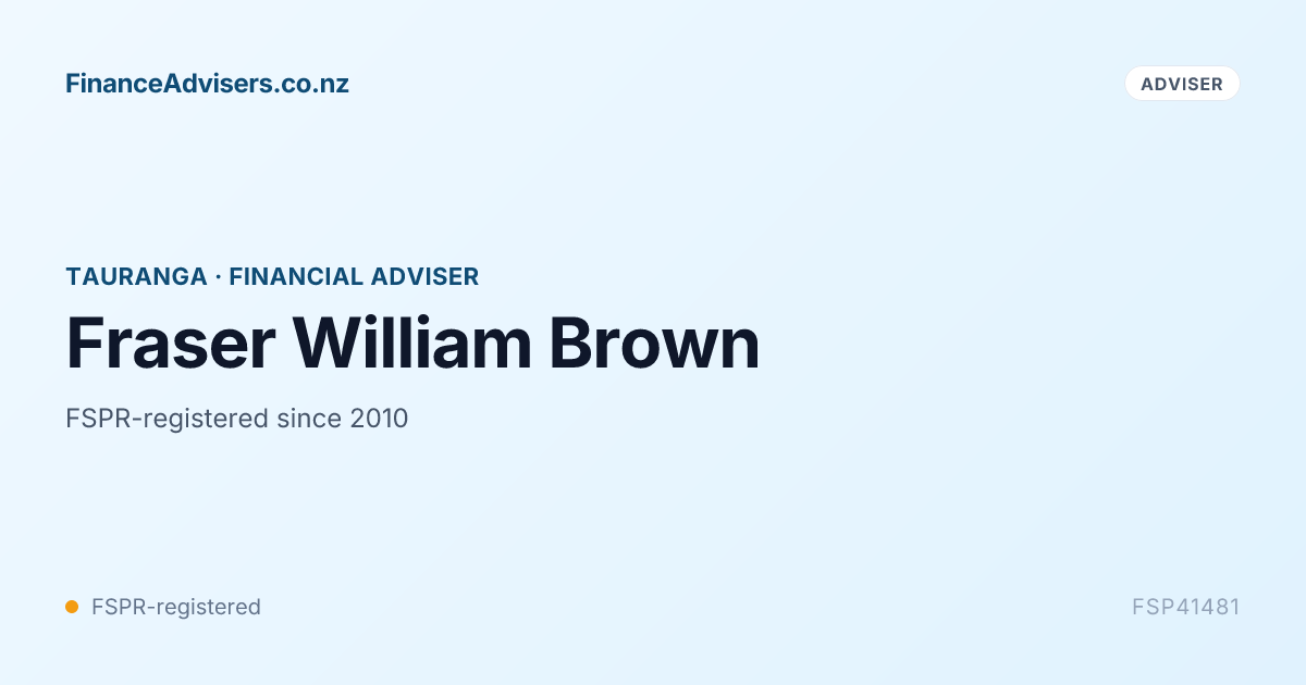 Fraser William Brown - Financial Adviser in Tauranga | Finance Advisers NZ